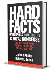 Hard Facts, Dangerous Half-Truths & Total Nonsense by Jeffrey Pfeffer & Robert I. Sutton