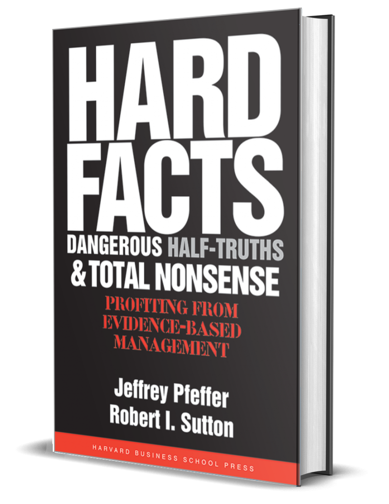 Hard Facts, Dangerous Half-Truths & Total Nonsense by Jeffrey Pfeffer & Robert I. Sutton