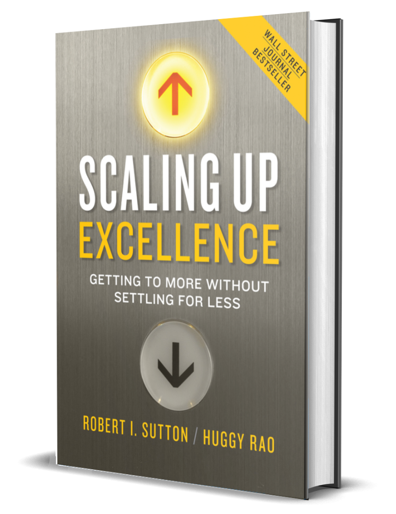 Scaling Up Excellence by Robert I. Sutton & Huggy Rao