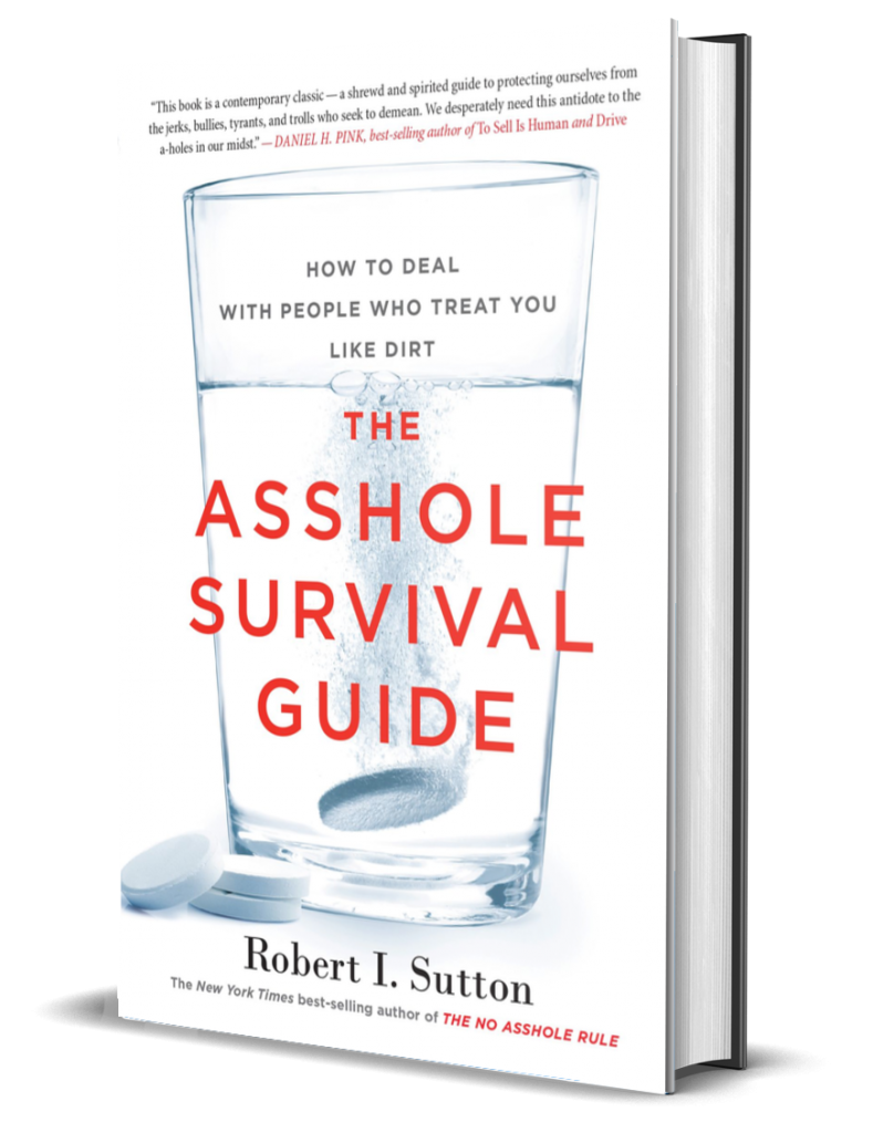 The Asshole Survival Guide by Robert I. Sutton